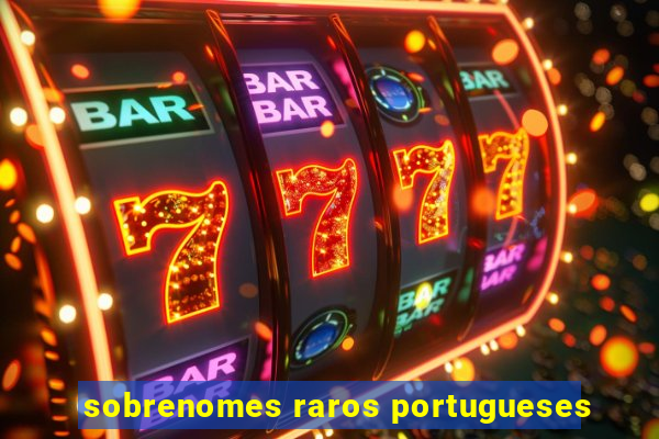 sobrenomes raros portugueses